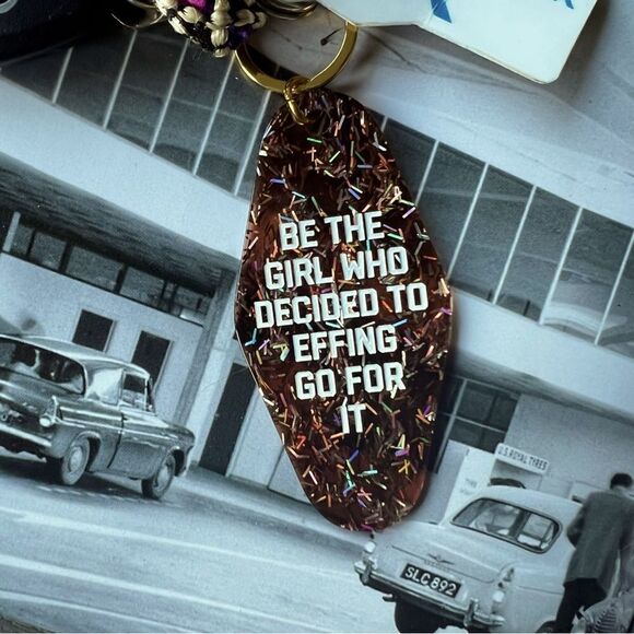 Be the girl who decided to effing go for it keychain - Picture 1 of 2